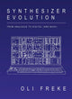 Book cover of: Synthesizer Evolution. By: Oli Freke