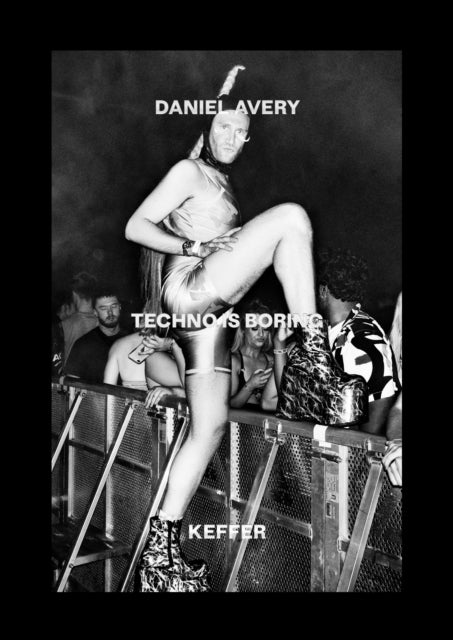Book cover of: Techno Is Boring. By: Daniel Avery