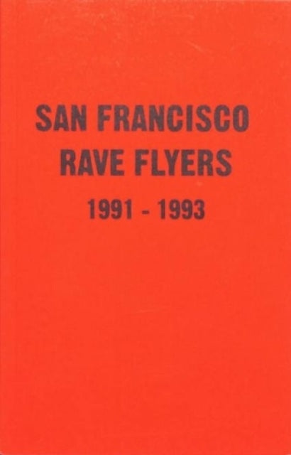 Book cover of: SF Rave Flyers 1990-1993. By: Sioen Roux