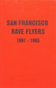Book cover of: SF Rave Flyers 1990-1993. By: Sioen Roux