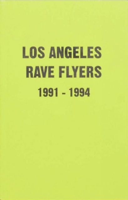 Book cover of: LA Rave Flyers 1991-1994. By: Victor STAPF