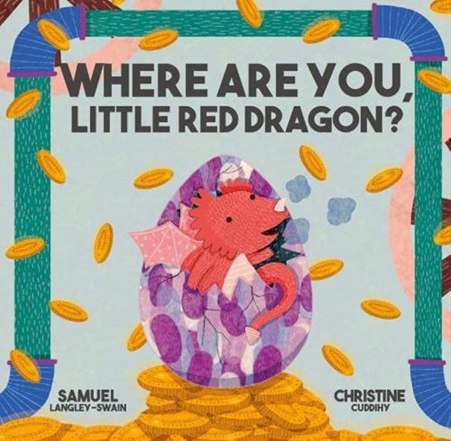 Book cover of: Where Are You Little Red Dragon?. By: Samuel Langley-Swain