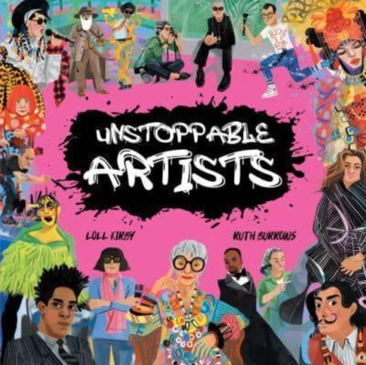 Book cover of: Unstoppable Artists. By: KIRBY, LOLL