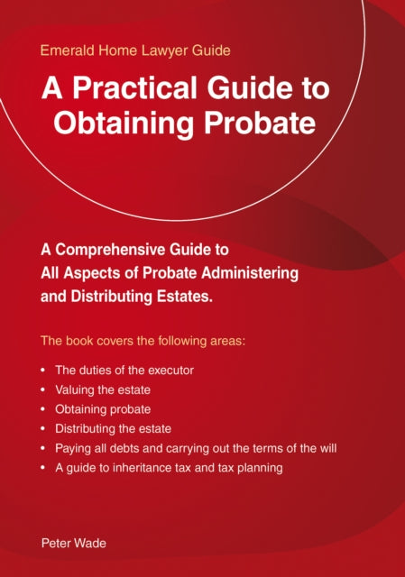 Book cover of: Practical Guide to Obtaining Probate. By: Peter Wade