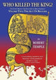 Book cover of: Who Killed The King. By: Robert K. G. Temple
