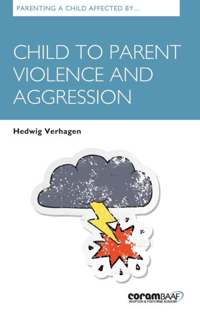 Book cover of: Parenting A Child Affected By Child To Parent Violence And Aggression. By: Hedwig Verhagen