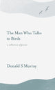 Man Who Talks to Birds