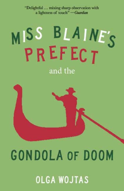 Book cover of: Miss Blaine's Prefect and the Gondola of Doom. By: Olga Wojtas