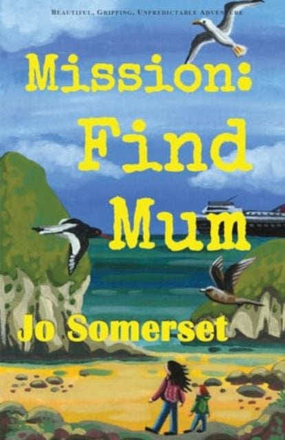 Book cover of: Mission Find Mum. By: Jo Somerset