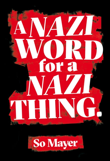 Book cover of: Nazi Word For A Nazi Thing. By: So Mayer