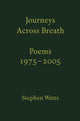 Book cover of: Journeys Across Breath. By: Stephen Watts