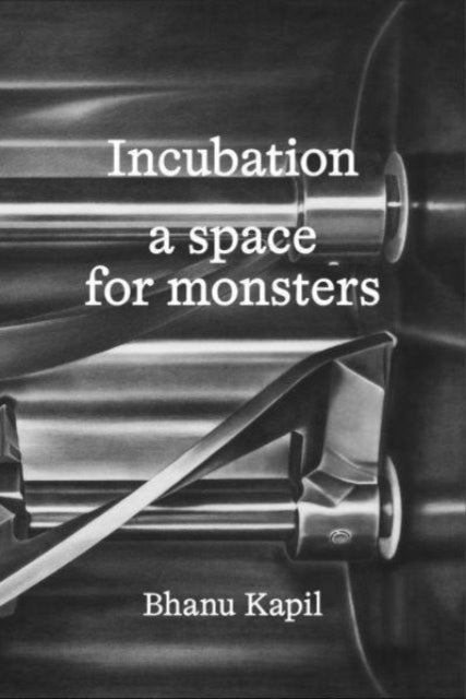 Book cover of: Incubation. By: Bhanu Kapil Rider