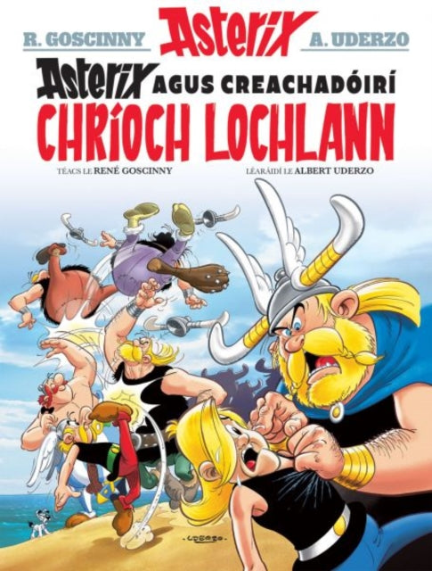 Book cover of: Asterix Agus Creachadoiri Chrioch Lochlann (Asterix i Ngaeilge / Asterix in Irish). By: René Goscinny