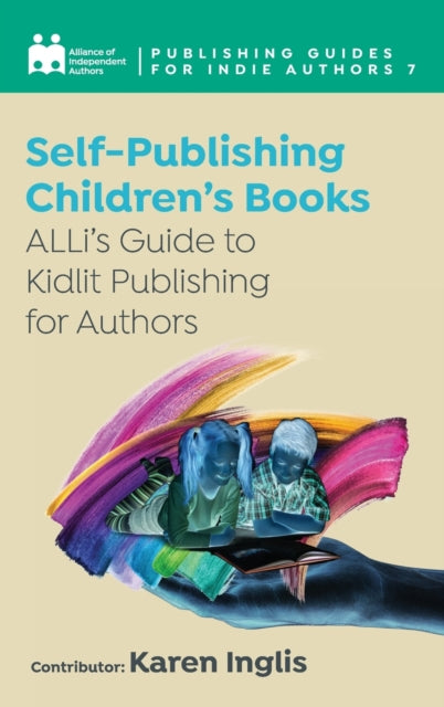 Book cover of: Self-Publishing a Children’s Book. By: Alliance Of Independent Authors