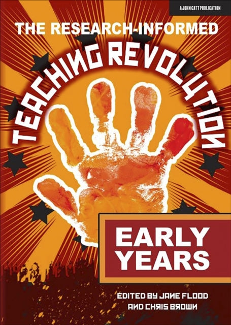Book cover of: Research-informed Teaching Revolution - Early Years. By: Jane Flood
