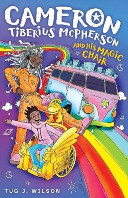 Book cover of: Cameron Tiberius McPherson and His Magic Chair. By: Tug J. Wilson