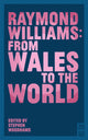 Book cover of: Raymond Williams: From Wales to the World. By: Multiple Authors