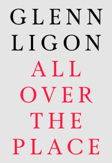 Book cover of: Glenn Ligon: All Over The Place. By: Glenn Ligon