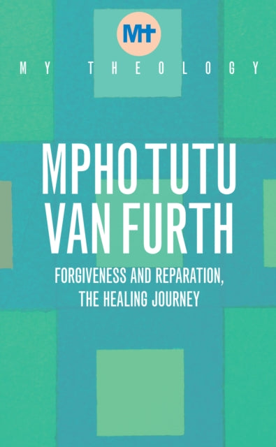 Book cover of: My Theology. By: Mpho Tutu Van Furth