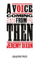Book cover of: Voice Coming From Then. By: DIXON