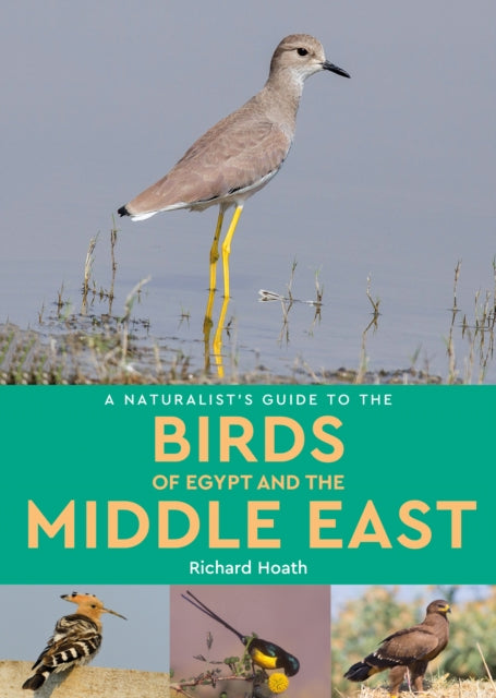 Book cover of: Naturalist's Guide to the Birds of Egypt and the Middle East. By: Richard Hoath