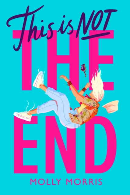 Book cover of: This is Not the End. By: Molly Morris