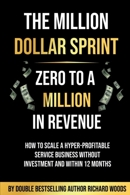 Book cover of: Million Dollar Sprint - Zero to One Million In Revenue