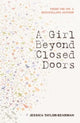 Book cover of: Girl Beyond Closed Doors. By: Jessica Taylor-Bearman
