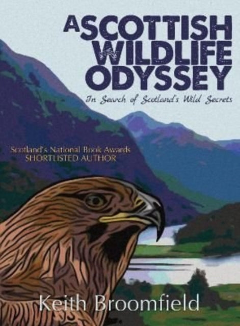 Book cover of: Scottish Wildlife Odyssey. By: Keith Broomfield
