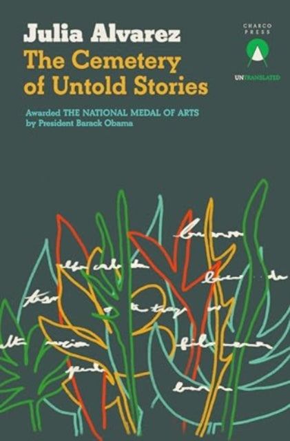 Book cover of: Cemetery of Untold Stories. By: Julia Alvarez