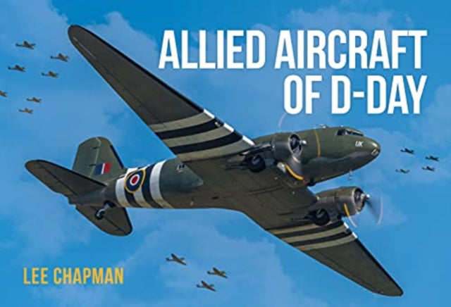 Book cover of: Allied Aircraft of D-Day. By: Lee Chapman
