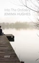 Book cover of: Into The Ordinary. By: Jemima Hughes