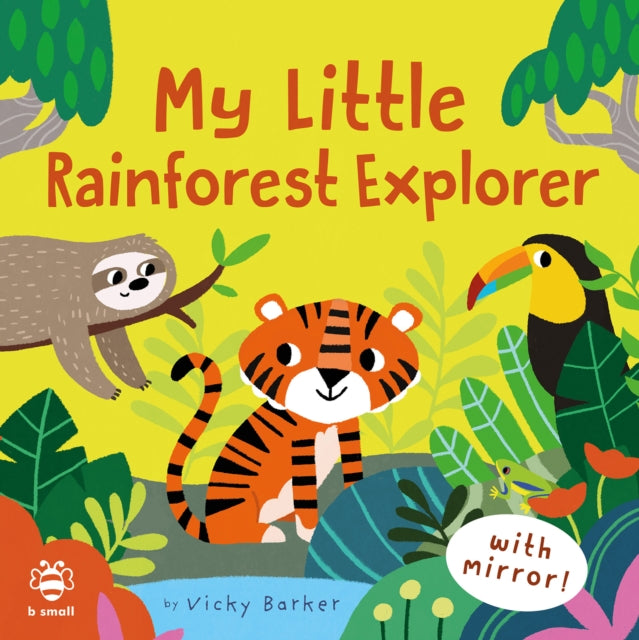 Book cover of: My Little Rainforest Explorer. By: Vicky Barker