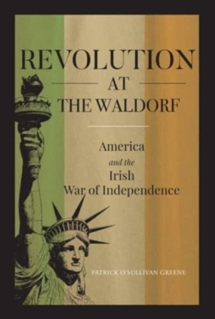 Book cover of: Revolution at the Waldorf. By: Patrick O'Sullivan Greene