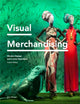 Book cover of: Visual Merchandising Fourth Edition. By: Tony Morgan
