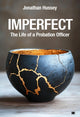 Book cover of: Imperfect: The Life of a Probation Officer