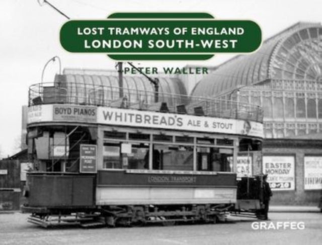 Book cover of: Lost Tramways of England: London South West. By: Peter Waller
