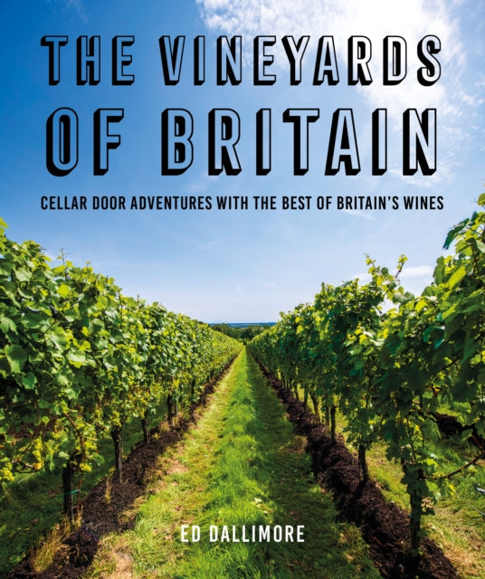 Book cover of: Vineyards of Britain. By: Ed Dallimore