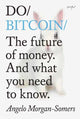Book cover of: Do Bitcoin. By: Angelo Morgan-Somers