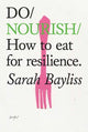 Do Nourish, How to eat for resilience 9781914168383 Sarah Bayliss