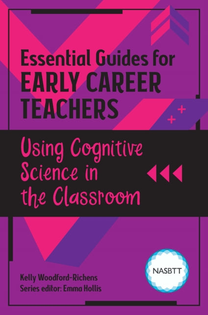 Book cover of: Essential Guides for Early Career Teachers: Using Cognitive Science in the Classroom. By: Kelly Richens