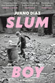 Slum Boy, 'One of the most moving accounts of non-fiction ever written' GUARDIAN 9781914240829 Juano Diaz