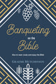 Book cover of: Banqueting on the Bible. By: Graeme Hutchinson