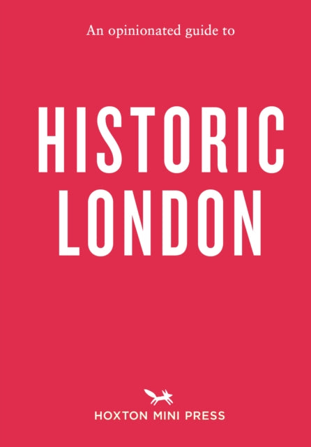 Book cover of: Opinionated Guide to Historic London