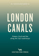 Opinionated Guide to London Canals 9781914314612 Emmy Watts