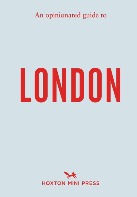 Opinionated Guide to London 9781914314742 Hoxton Mini Press