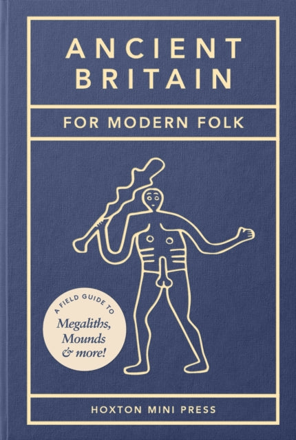Ancient Britain for Modern Folk 9781914314919 Tom Howells