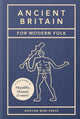 Ancient Britain for Modern Folk 9781914314919 Tom Howells