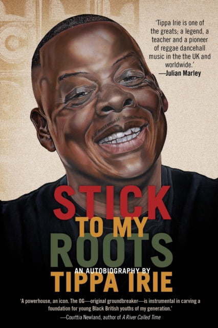 Book cover of: Stick To My Roots: A Music Memoir. By: Tippa Tippa Irie