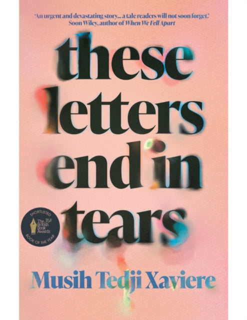 Book cover of: These Letters End in Tears. By: Musih Tedji Xaviere
